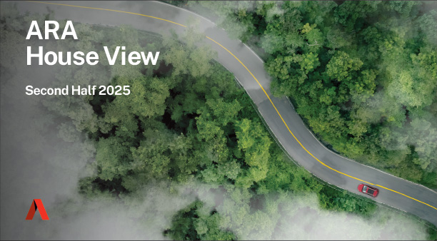 ARA House View - Second Half 2025