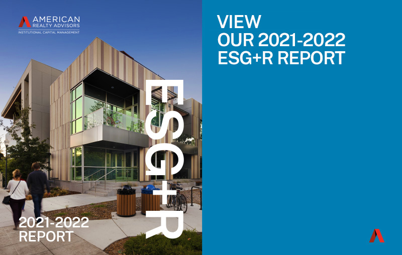 American Realty Advisors 2021-2022 ESG+R Report
