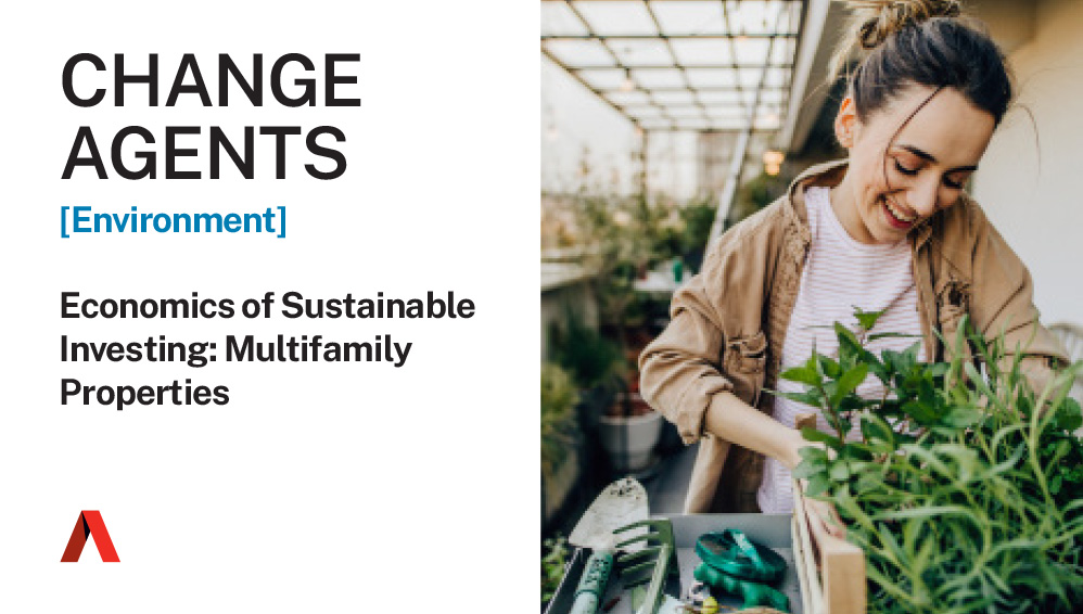 ARA Change Agents: Economics of Sustainable Investing: Multifamily Properties